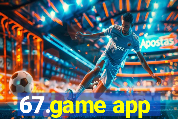 67.game app